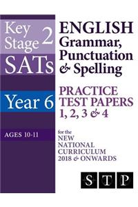 KS2 SATs English Grammar, Punctuation & Spelling Practice Test Papers 1, 2, 3 & 4 for the New National Curriculum 2018 & Onwards (Year 6
