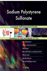 Sodium Polystyrene Sulfonate; Complete Self-Assessment Guide