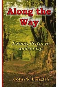 Along the Way - Poetry, Pictures and a Play