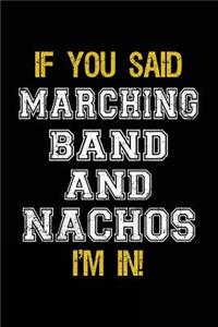 If You Said Marching Band And Nachos I'm In