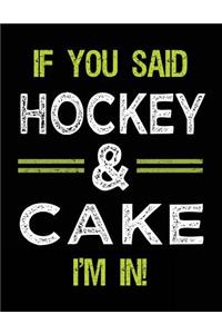 If You Said Hockey & Cake I'm In