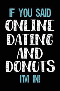 If You Said Online Dating And Donuts I'm In