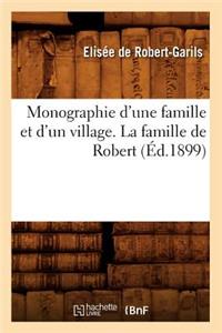 Monographie d'Une Famille Et d'Un Village. La Famille de Robert (Éd.1899)