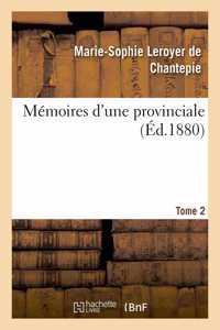 Mémoires d'Une Provinciale. Tome 2