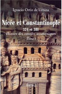 Nicée et Constantinople 324 et 381