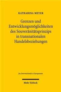 Grenzen und Entwicklungsmoglichkeiten des Souveranitatsprinzips in transnationalen Handelsbeziehungen