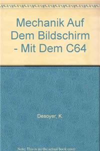 Mechanik auf dem Bildschirm - mit dem C64