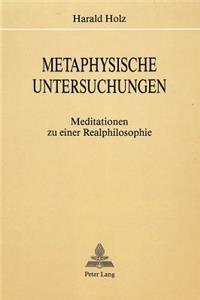 Metaphysische Untersuchungen