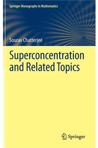 Superconcentration and Related Topics