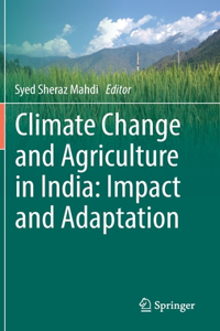 Climate Change and Agriculture in India: Impact and Adaptation