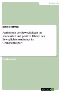 Funktionen der Beweglichkeit im Kindesalter und positive Effekte des Beweglichkeitstrainings im Grundschulsport