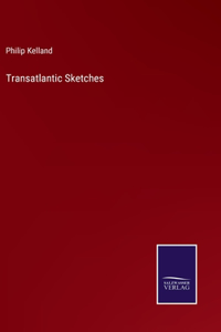Transatlantic Sketches