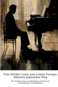 Vom Schüler Liszts zum Lehrer Europas