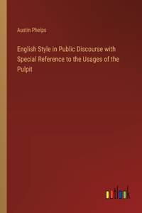 English Style in Public Discourse with Special Reference to the Usages of the Pulpit