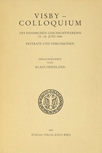 Visby-Colloquium Des Hansischen Geschichtsvereins 15.-18. Juni 1984