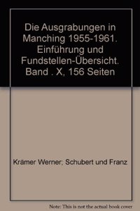 Die Ausgrabungen in Manching 1955-1961