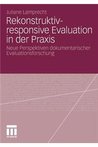 Rekonstruktiv-Responsive Evaluation in Der Praxis