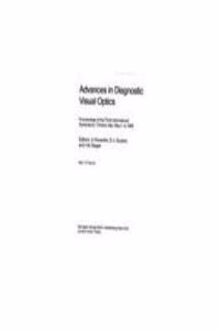 Advances in Diagnostic Visual Optics: Proceedings of the Third International Symposium, Tirrenia, Italy, May 1-4, 1986