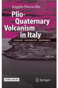 Plio-Quaternary Volcanism in Italy: Petrology, Geochemistry, Geodynamics