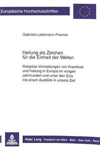 Heilung ALS Zeichen Fuer Die Einheit Der Welten