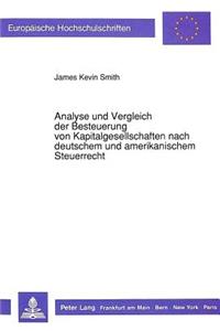 Analyse Und Vergleich Der Besteuerung Von Kapitalgesellschaften Nach Deutschem Und Amerikanischem Steuerrecht
