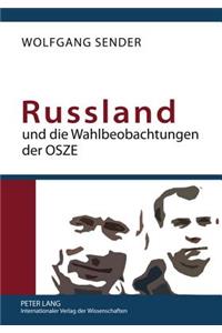 Russland Und Die Wahlbeobachtungen Der Osze