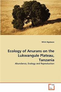 Ecology of Anurans on the Lukwangule Plateau, Tanzania