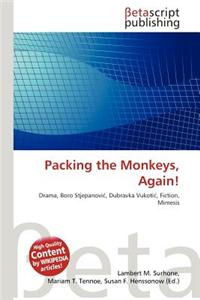 Packing the Monkeys, Again!