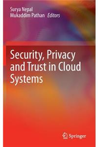 Security, Privacy and Trust in Cloud Systems