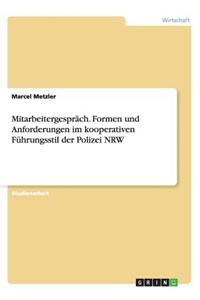 Mitarbeitergespräch. Formen und Anforderungen im kooperativen Führungsstil der Polizei NRW
