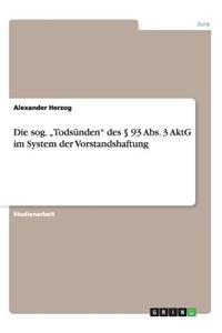 sog. "Todsünden des § 93 Abs. 3 AktG im System der Vorstandshaftung