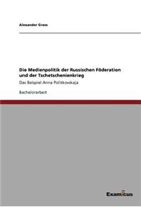 Medienpolitik der Russischen Föderation und der Tschetschenienkrieg