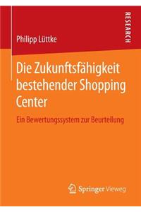 Die Zukunftsfähigkeit bestehender Shopping Center
