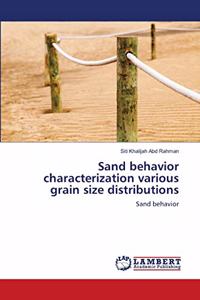 Sand behavior characterization various grain size distributions