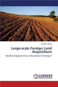 Large-Scale Foreign Land Acquisitions