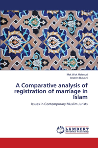 A Comparative analysis of registration of marriage in Islam