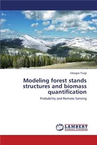 Modeling Forest Stands Structures and Biomass Quantification