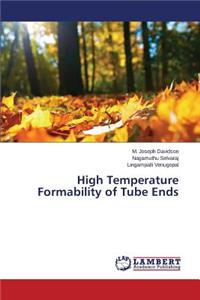 High Temperature Formability of Tube Ends