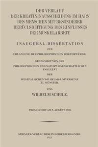 Verlauf Der Kreatininausscheidung Im Harn Des Menschen Mit Besonderer Berücksichtigung Des Einflusses Der Muskelarbeit: Inaugural-Dissertation Zur Erlangung Der Philosophischen Doktorwürde, Genehmigt Von Der Philosophischen Und Naturwissenschaftlichen Fakultät Der Wes