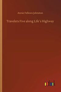 Travelers Five along Life´s Highway