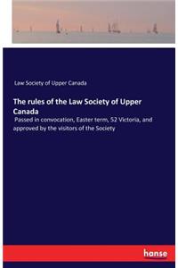 The rules of the Law Society of Upper Canada