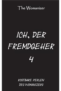 Ich, der Fremdgeher 4