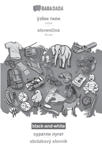 BABADADA black-and-white, Uzbek (in cyrillic script) - slovenčina, visual dictionary (in cyrillic script) - obrázkový slovník