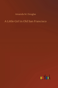 Little Girl in Old San Francisco