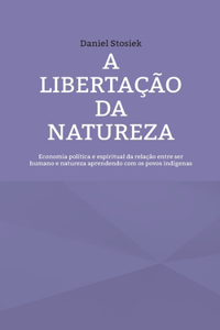 A libertação da natureza