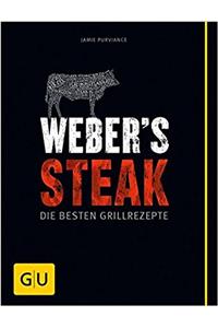 Weber´s Grillbibel - Steaks