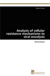 Analysis of cellular resistance mechanisms to viral oncolysis