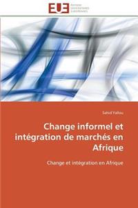 Change Informel Et Intégration de Marchés En Afrique