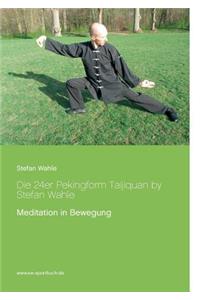 Die 24er Pekingform Taijiquan by Stefan Wahle