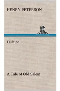 Dulcibel A Tale of Old Salem